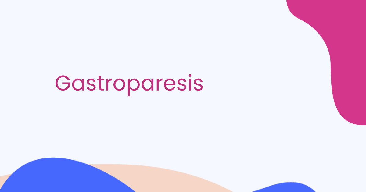Gastroparesis