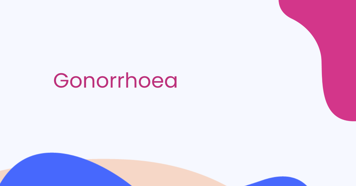Gonorrhoea
