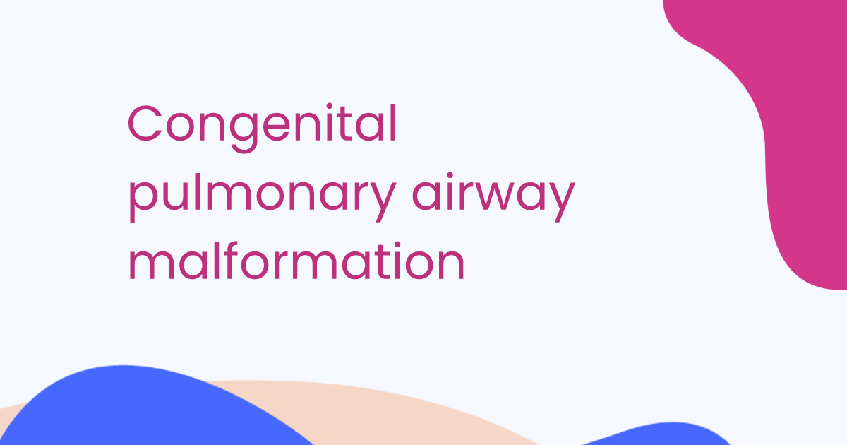 Congenital pulmonary airway malformation